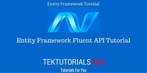 Introduction To Fluent Api In Entity Framework Tektutorialshub