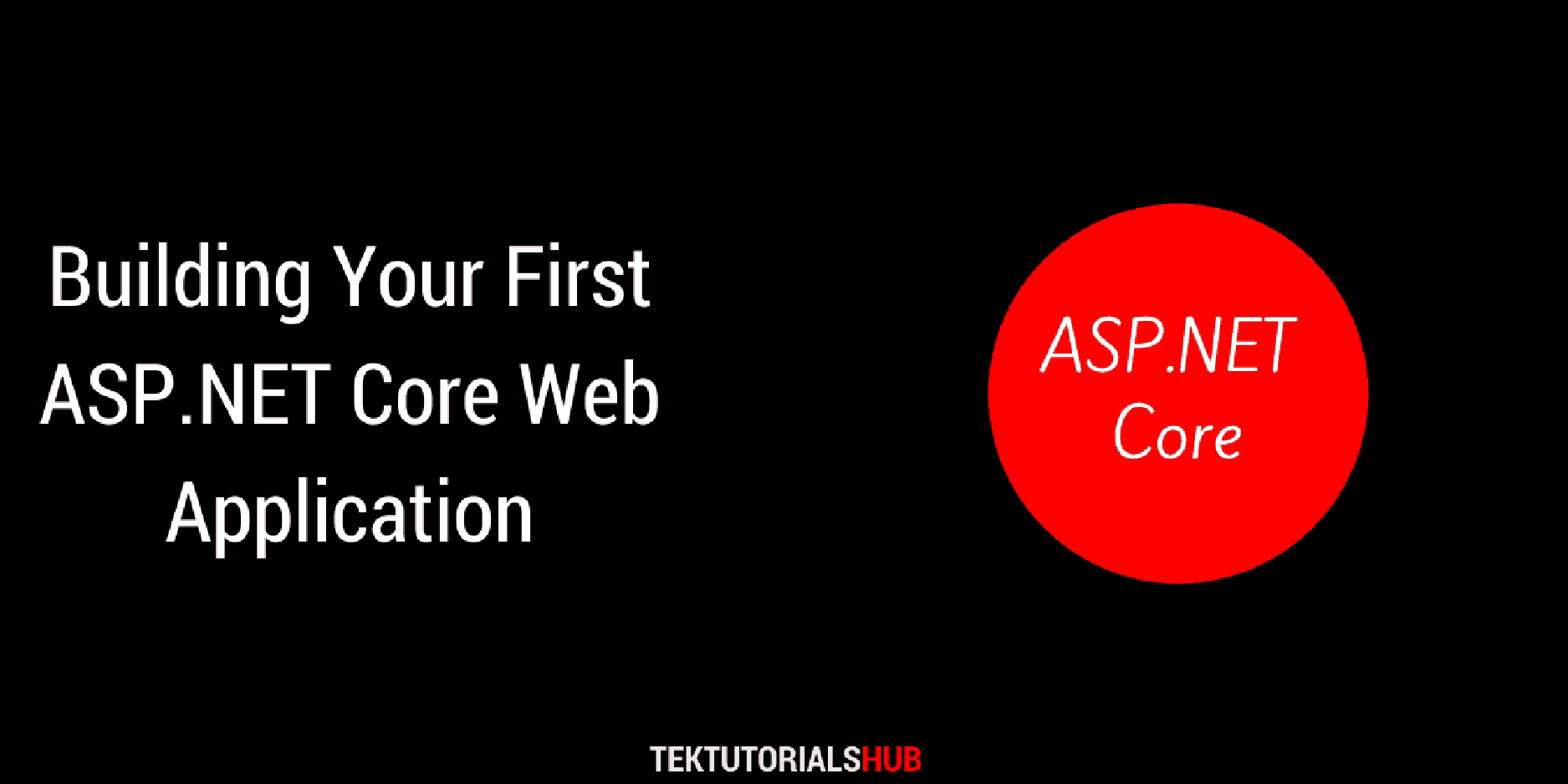 Building Your First Asp Net Core Web Application Tektutorialshub My