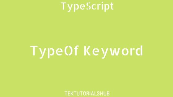 typeof-in-typescript-tektutorialshub