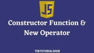 Constructor Function & New Operator