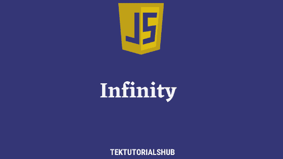 infinity-in-javascript-tektutorialshub