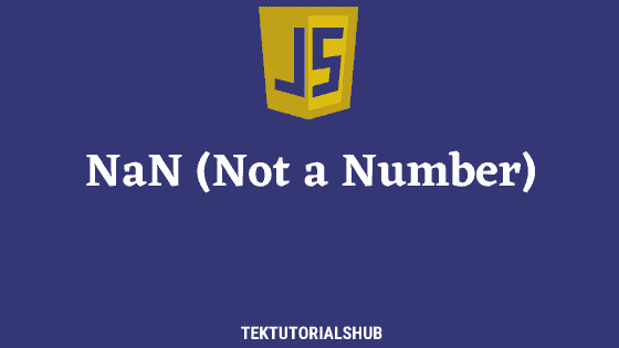 nan-in-javascript-tektutorialshub