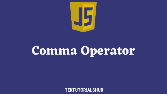 comma-operator-in-javascript-tektutorialshub