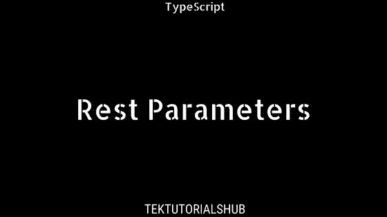 rest-parameters-in-typescript-tektutorialshub